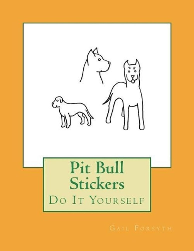 Pit Bull Stickers: Do It Yourself by Gail Forsyth (English) Paperback Book