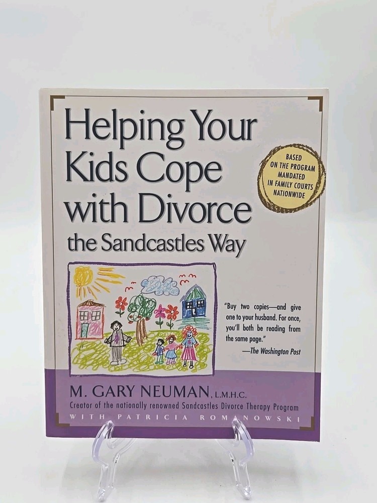 Helping Your Kids Cope with Divorce the Sandcastles Way by M. Gary Neuman, Pape…