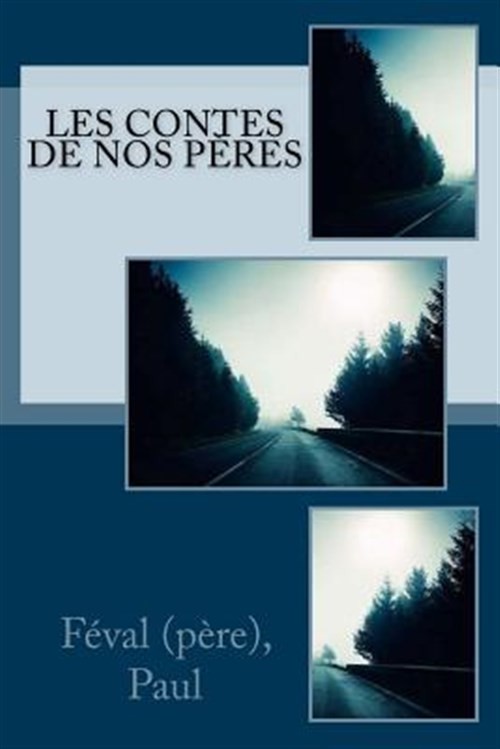 Les Contes De Nos Pères, Paperback by Féval, Paul, Like New Used, Free shippi...