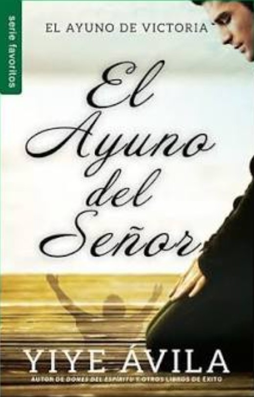 El Ayuno del Señor de Yiye Ávila en Español, tapa blanda, Unilit