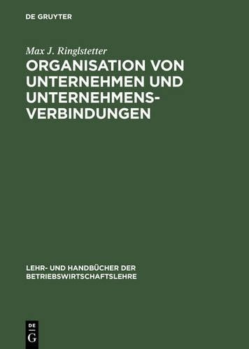 Max J Ringlstet Organisation Von Unternehmen Und Unternehmensverbindu (Hardback)