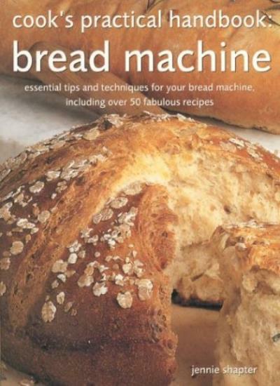 Bread Machine (Cook's Practical Handbook) By Jennie Shapter