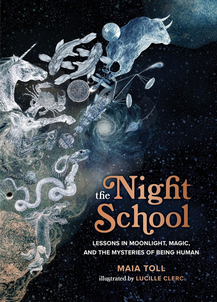 The Night School: Lessons in Moonlight, Magic, and the Mysteries of Being Hu...