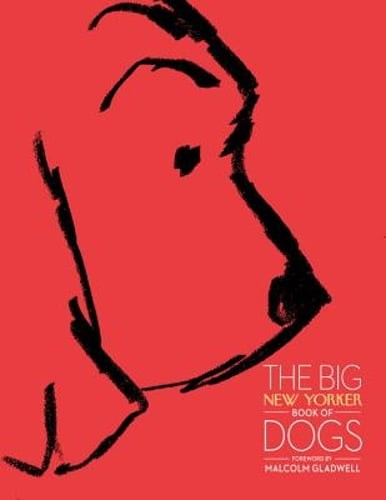 The Big New Yorker Book of Dogs by The New Yorker Magazine: Used