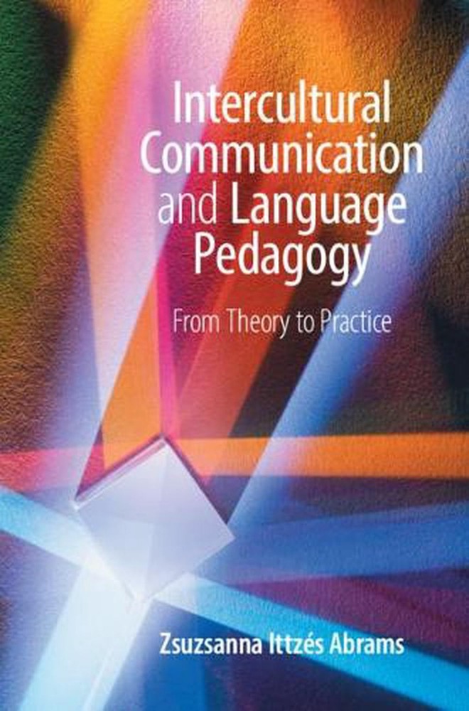 Intercultural Communication and Language Pedagogy: From Theory To Practice by Zs