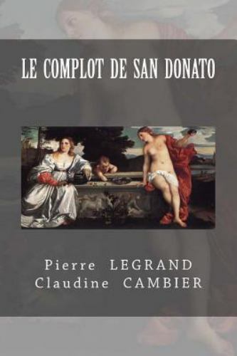 Le Complot de San Donato by Legrand, Pierre, Like New Used, Free shipping in ...