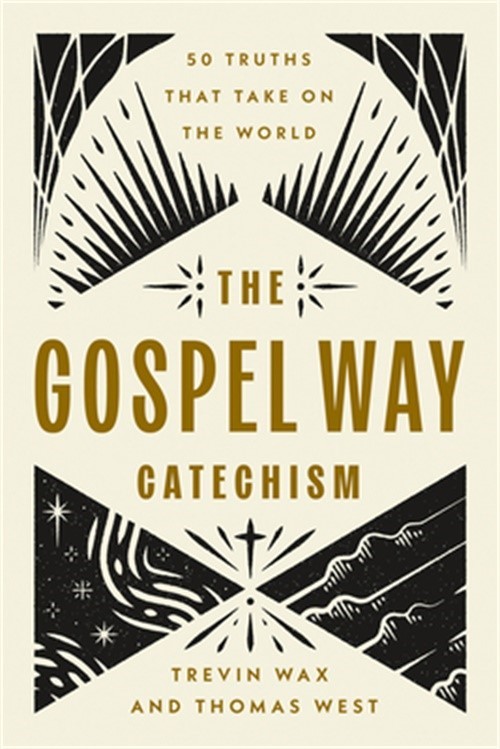The Gospel Way Catechism: 50 Truths That Take on the World (Paperback or Softbac