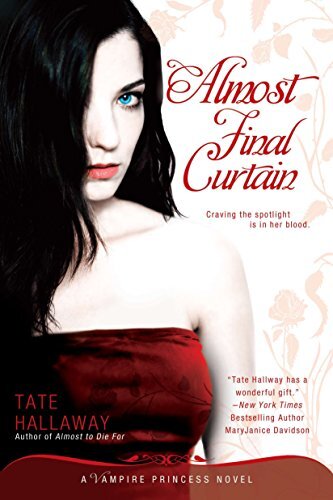 Almost Final Curtain: Vampire Prince by Tate Hallaway Unfolds
