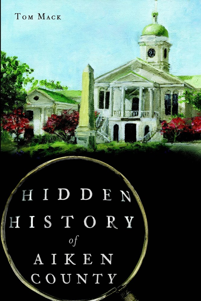 NEW The History Press Hidden History of Aiken County, SC 9781609496906 Hidden Hi