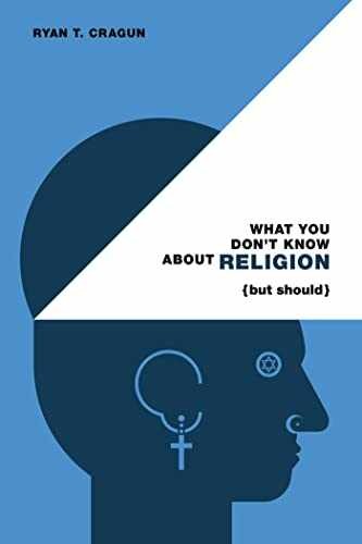 What You Don't Know About Religion - Hardcover, by Cragun Ryan T. - Very Good b
