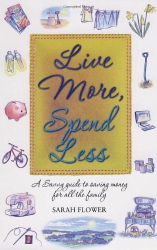Live More, Spend Less: A Savvy Guide to Saving Money for All the