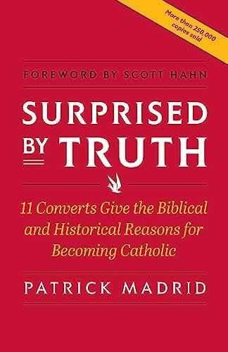 Surprised By Truth: 11 Converts Give - Paperback, by Madrid Patrick - Very Good