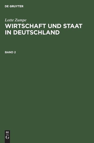 Lotte Zumpe Wirtschaft Und Staat in Deutschland Während Der Weimarer  (Hardback)