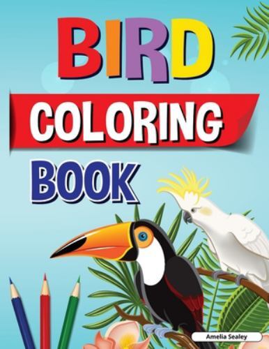 Bird Coloring Book: Fun and Easy Bird Coloring Book for Kids, Beautiful Birds...