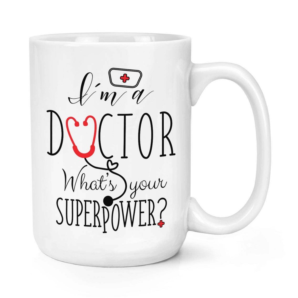 I'm A Doctor What's Your Superpower Coffee Mug Coffee Cup Mug Large Mug Cup