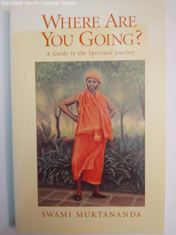 Where Are You Going?: A Guide to the Spiritual Journey