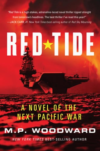 Red Tide: A Novel of the Next Pacific War by M P Woodward: New