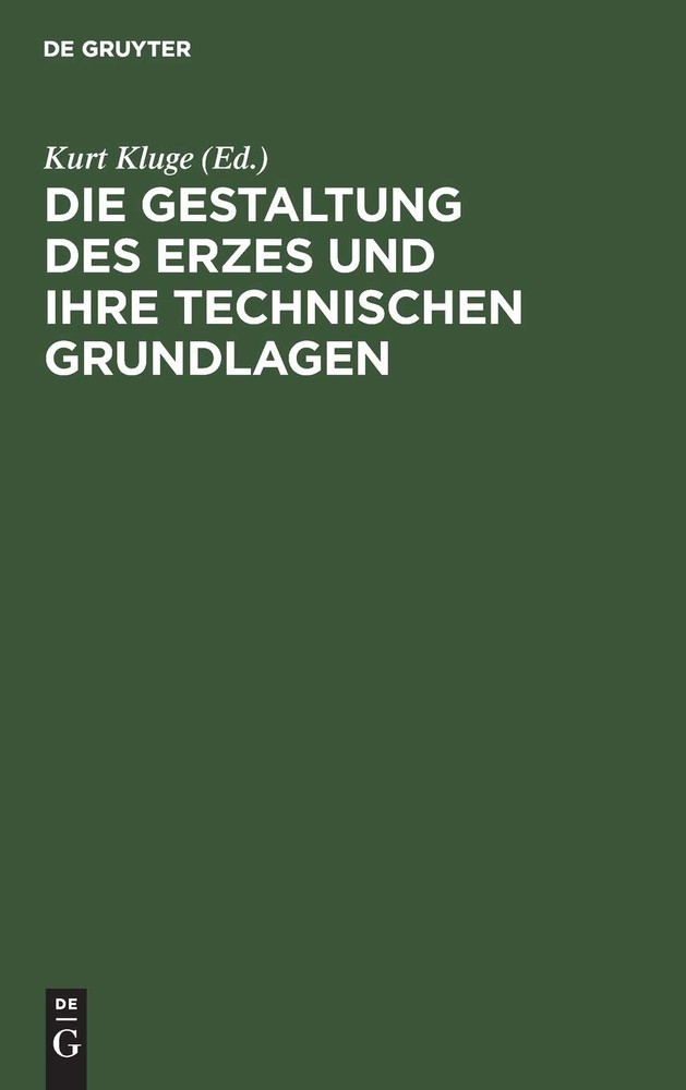 Die Gestaltung Des Erzes Und Ihre Technischen Grundlagen (Hardback)