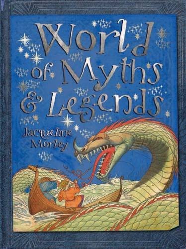 World of Myths and Legends by Morley, Jacqueline Paperback / softback Book TheFREE US DELIVERY | ISBN: 1907184066 | Quality Books