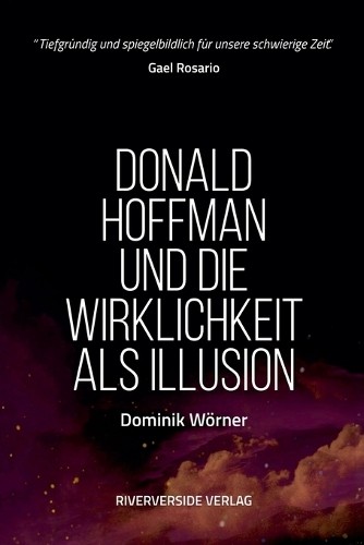 Dominik Wörner Donald Hoffman und die Wirklichkeit als Illusion (Paperback)Another great item from Rarewaves USA | Free delivery!