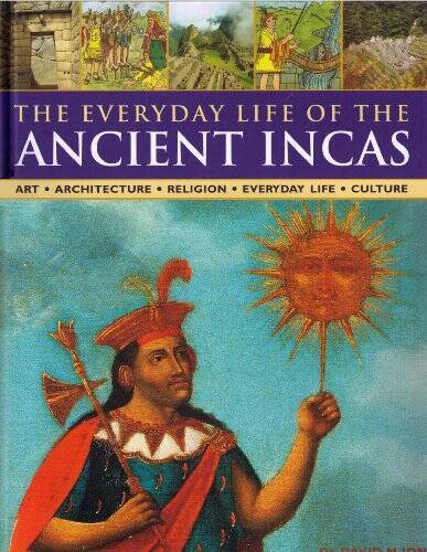 The Everyday Life of the Ancient Incas - Hardcover By Dr. David M. Jones - GOOD