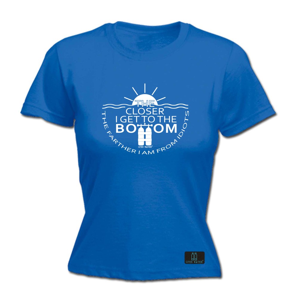 Scuba Diving Ow The Closer I Get To Bottom - Womens T Shirt Funny T-Shirt Gift