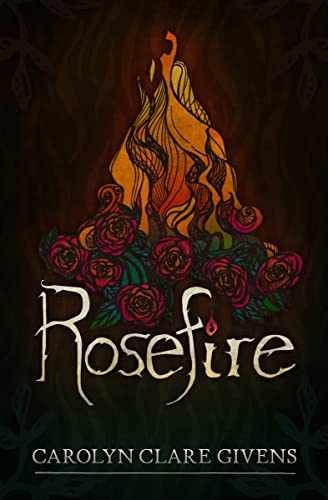 Rosefire - Paperback, by Carolyn Clare Givens - Very Good