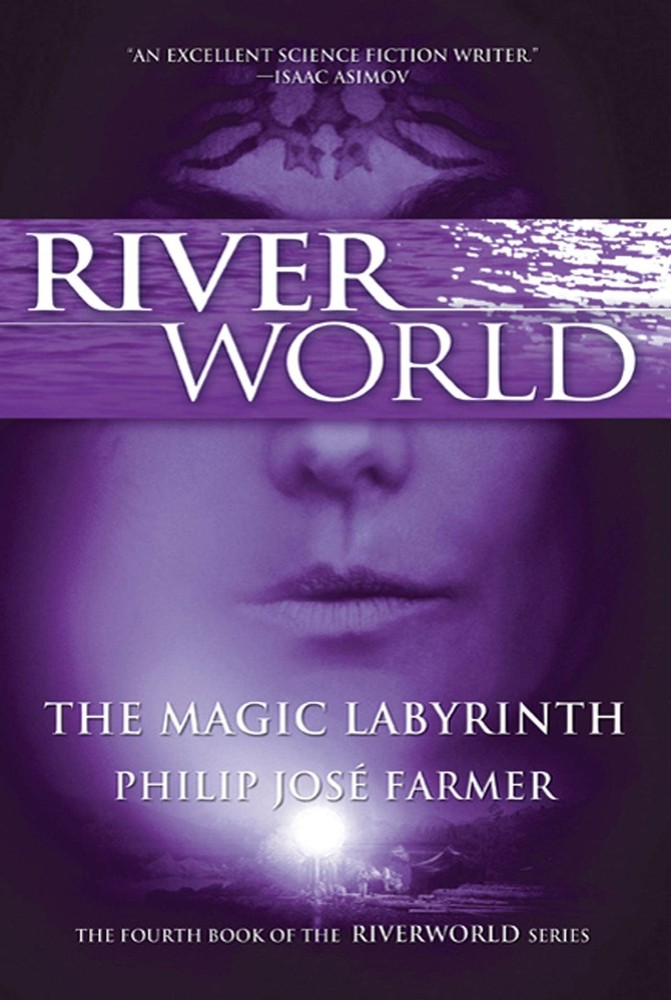 The Magic Labyrinth: The Fourth Book of the Riverworld Series by Farmer