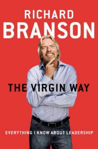 The Virgin Way: Everything I Know About Leadership - Hardcover - VERY GOOD