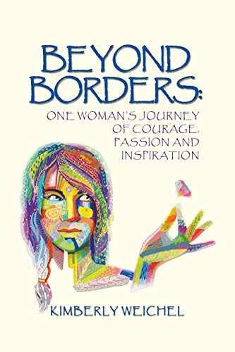 Beyond Borders: - Paperback, by Weichel Kimberly - Very Good