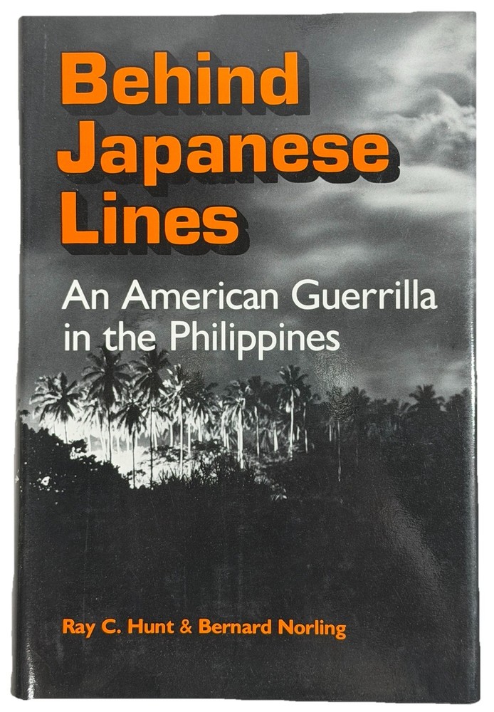 Behind Japanese Lines : An American Guerrilla in the Philippines by Ray C....