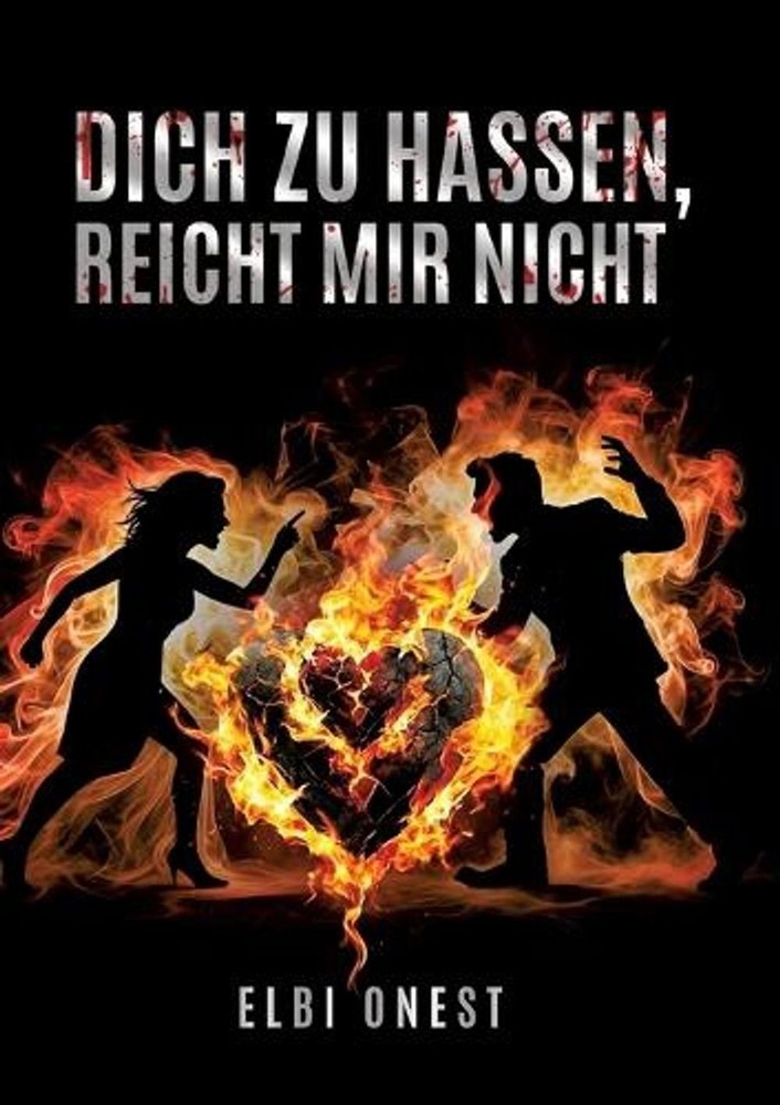 Dich zu hassen, reicht mir nicht by Elbi Onest (German) Paperback Book