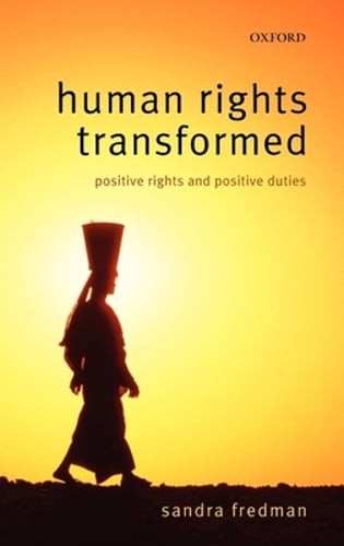 Human Rights Transformed: Positive Rights and Positive Duties by Fredman Fba