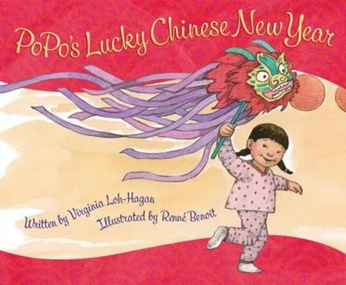 Popo's Lucky Chinese New Year by Edd Loh-Hagan, Virginia: New