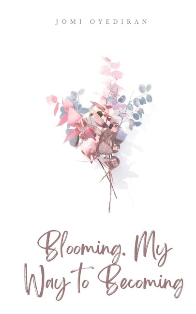 Blooming  My Way To Becoming