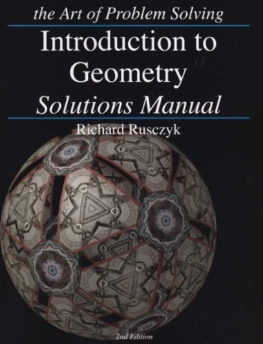 Introduction to Geometry: Solutions Manual by Rusczyk, Richard