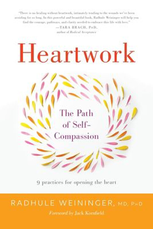 Heartwork: 9 Self-Compassion Practices for Inner Healing and Growth