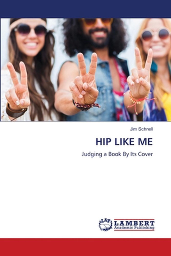 Hip Like Me by Jim Schnell Paperback Book