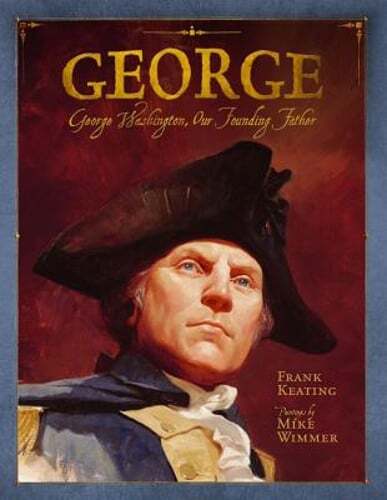 George: George Washington, Our Founding Father by Frank Keating: Used