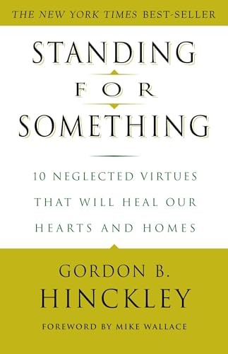 Standing for Something: 10 Neglecte..., Hinckley, Gordo