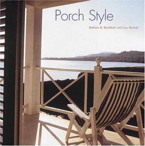 Porch Style by Barbara Buchholz,Lisa Skolnik, Very Good Book