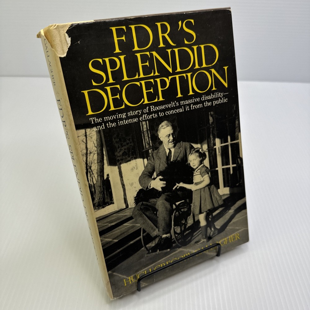 FDR's Splendid Deception Hugh Gregory Gallagher 1985 HC Story of his Disability