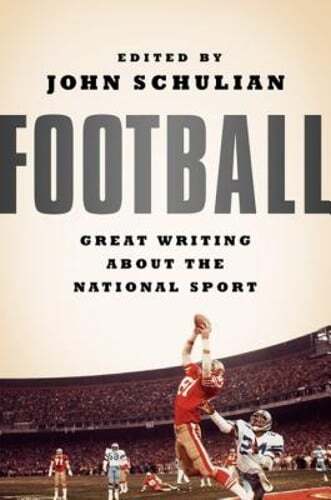 Football: Great Writing about the National Sport by John Schulian: Used