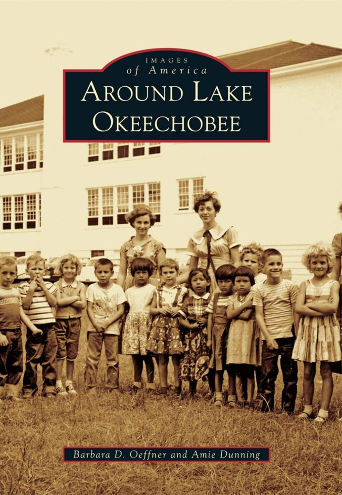 NEW Arcadia Publishing Around Lake Okeechobee, FL 9780738585642 Images of Americ