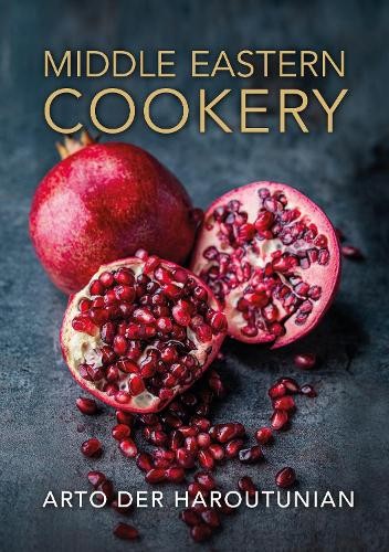 Arto der Haroutunian Middle Eastern Cookery (Hardback)