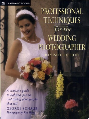 Professional Techniques for the Wedding Photographer: A Complete Guide to Lighti
