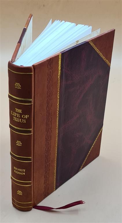 Leather Bound 1891 Edition of The Life of Jesus by Ernest Renan