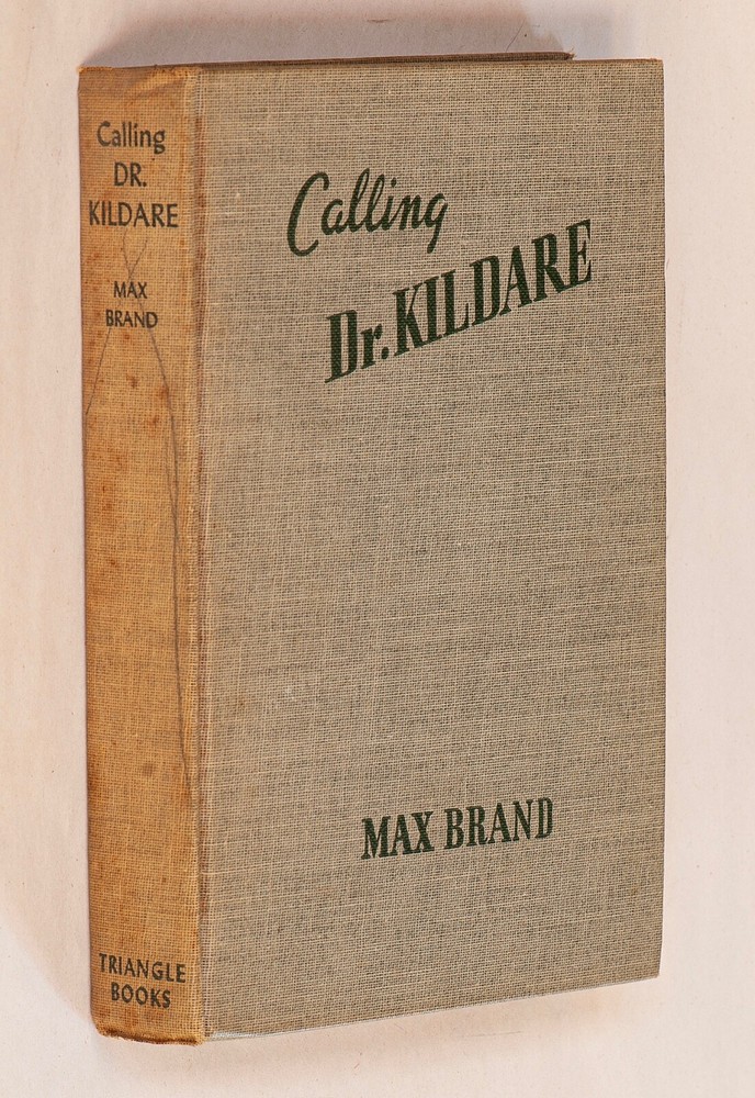 Calling Dr. Kildare by Max Brand ~  1944 ~ Triangle Books NY