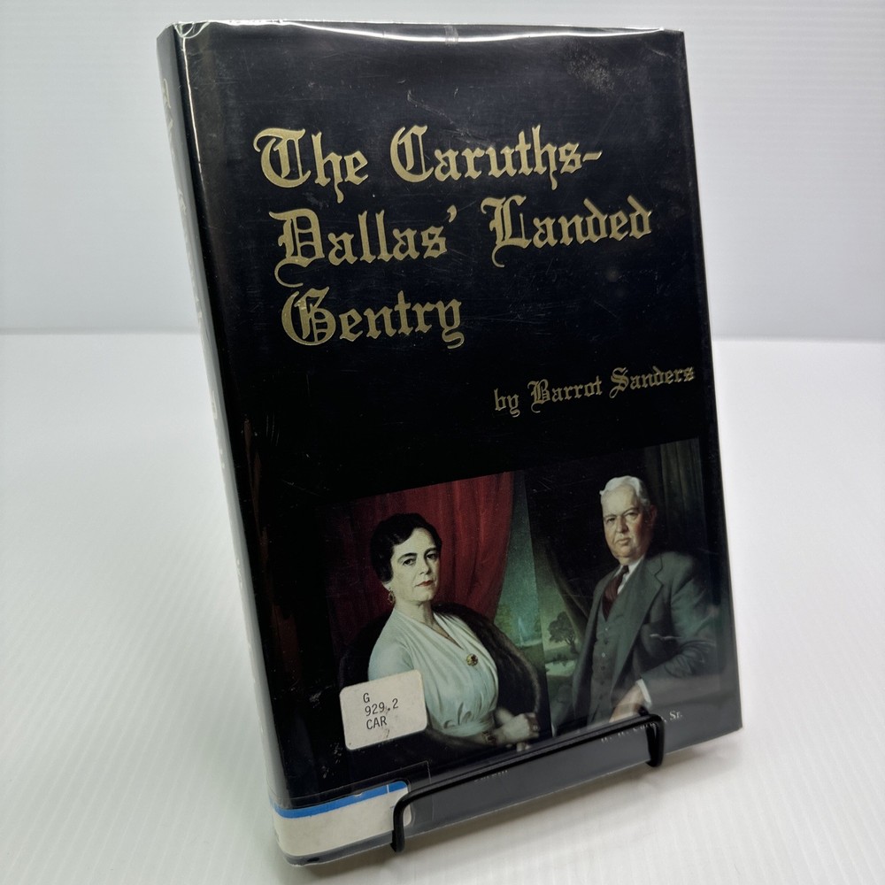 The Caruths Dallas Landed Gentry Barrot Steven Sanders ExLib 1988 HC Texana