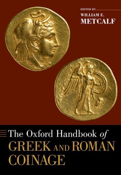 Oxford Handbook of Greek and Roman Coinage, Paperback by Metcalf, William E. ...